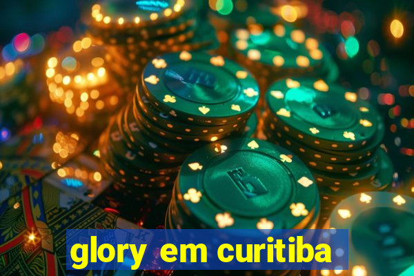 glory em curitiba